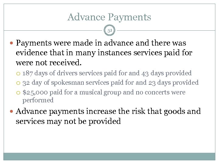 Advance Payments 51 Payments were made in advance and there was evidence that in