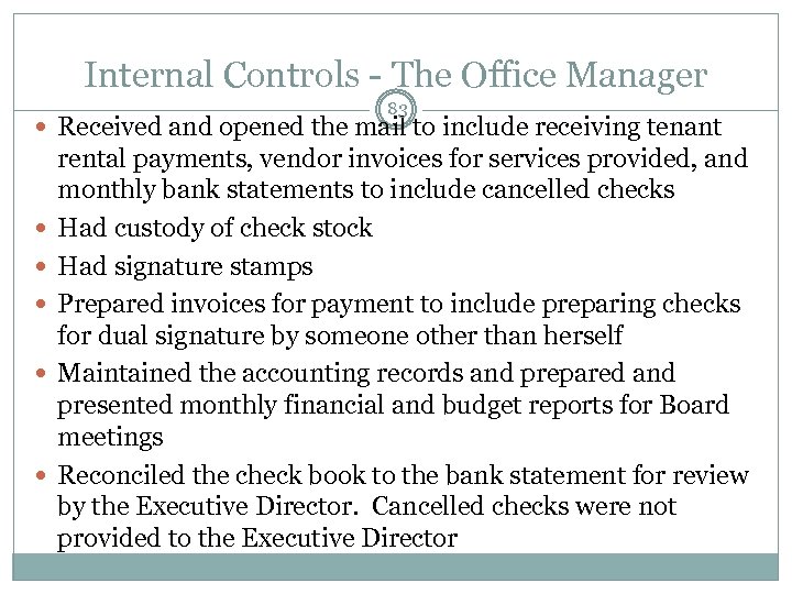 Internal Controls - The Office Manager 83 Received and opened the mail to include