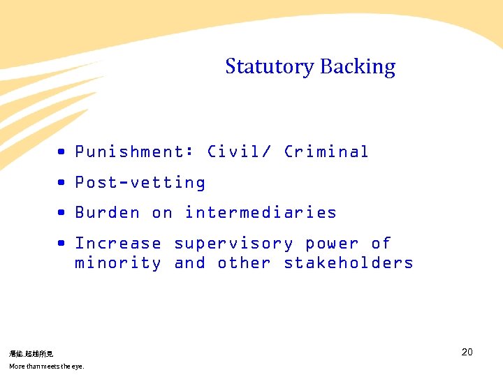 Statutory Backing • Punishment: Civil/ Criminal • Post-vetting • Burden on intermediaries • Increase