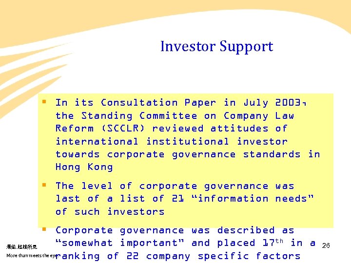 Investor Support § In its Consultation Paper in July 2003, the Standing Committee on