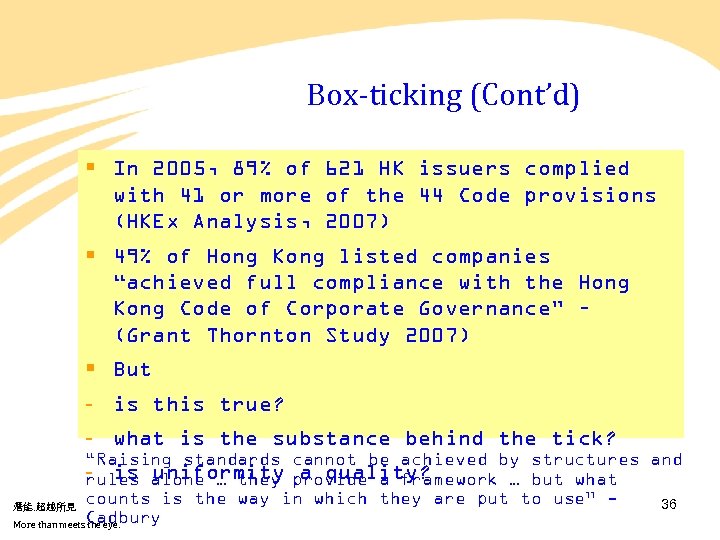 Box-ticking (Cont’d) § In 2005, 89% of 621 HK issuers complied with 41 or