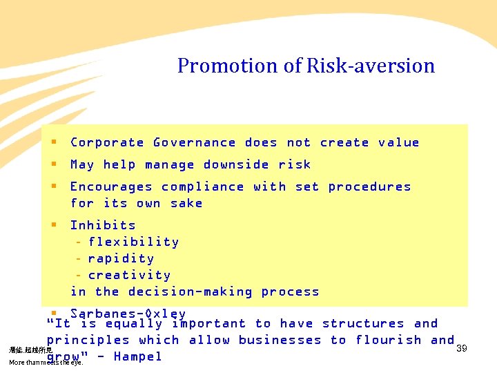 Promotion of Risk-aversion § Corporate Governance does not create value § May help manage