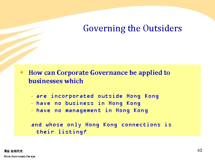 Governing the Outsiders § How can Corporate Governance be applied to businesses which -