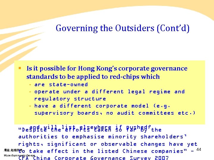 Governing the Outsiders (Cont’d) § Is it possible for Hong Kong’s corporate governance standards