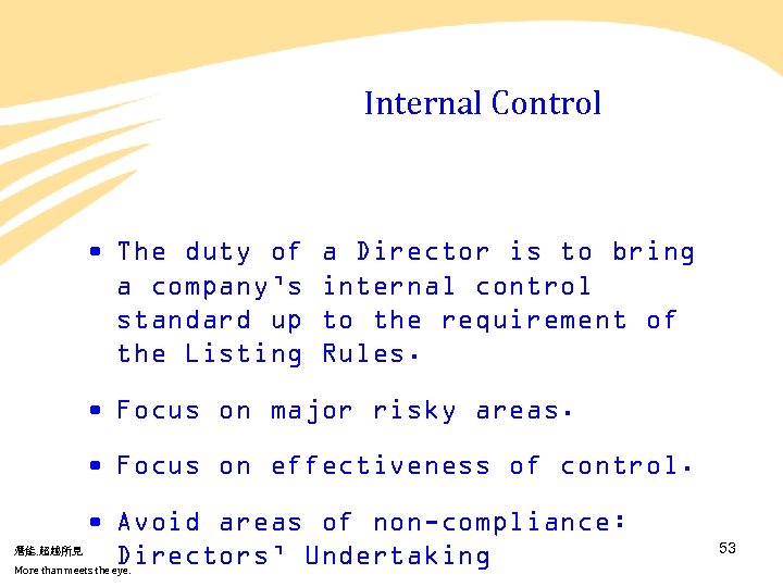 Internal Control • The duty of a company’s standard up the Listing a Director