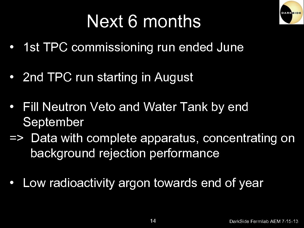 Next 6 months • 1 st TPC commissioning run ended June • 2 nd