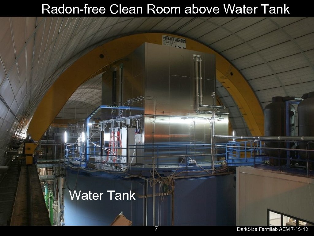 Radon-free Clean Room above Water Tank 7 Dark. Side Fermilab AEM 7 -15 -13
