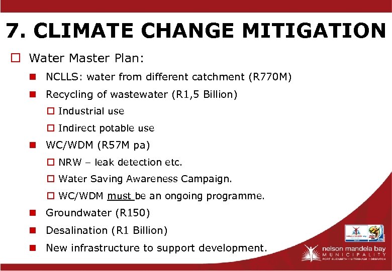 7. CLIMATE CHANGE MITIGATION o Water Master Plan: n NCLLS: water from different catchment