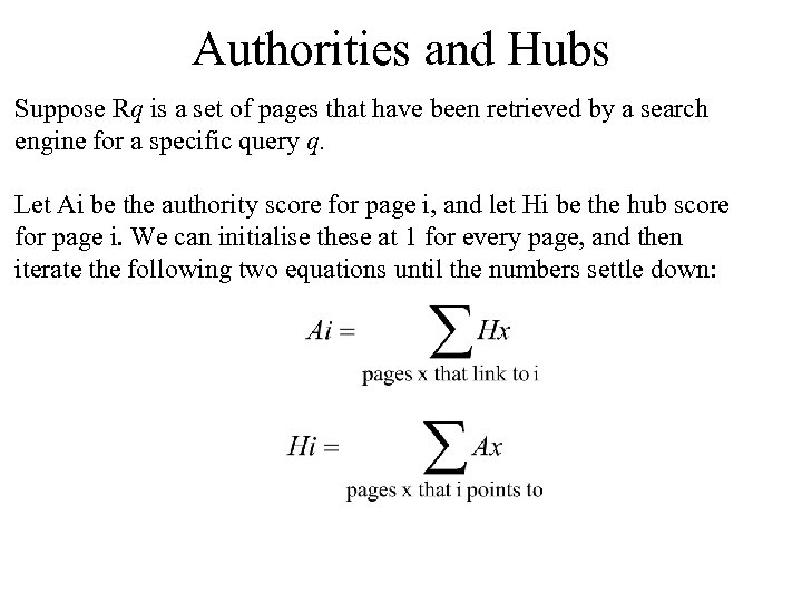 Authorities and Hubs Suppose Rq is a set of pages that have been retrieved