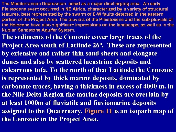 The Mediterranean Depression acted as a major discharging area. An early Pleistocene event occurred