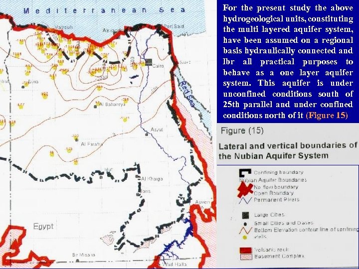 For the present study the above hydrogeological units, constituting the multi layered aquifer system,