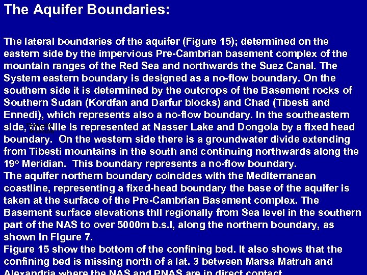 The Aquifer Boundaries: The lateral boundaries of the aquifer (Figure 15); determined on the