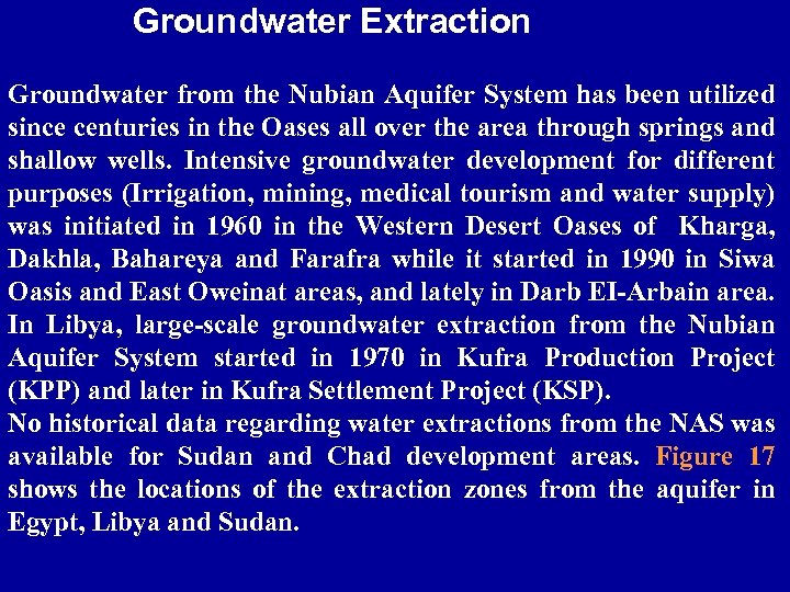 Groundwater Extraction Groundwater from the Nubian Aquifer System has been utilized since centuries in