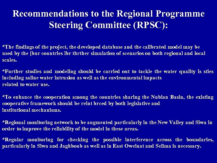 Recommendations to the Regional Programme Steering Committee (RPSC): *The findings of the project, the