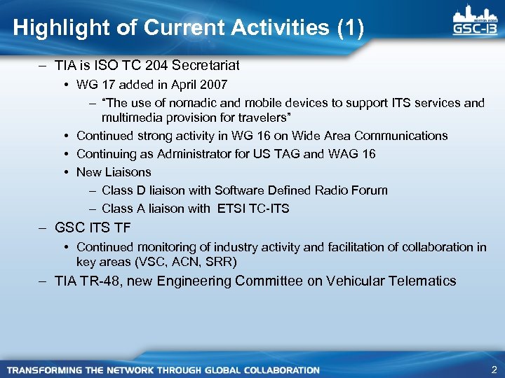 Highlight of Current Activities (1) – TIA is ISO TC 204 Secretariat • WG