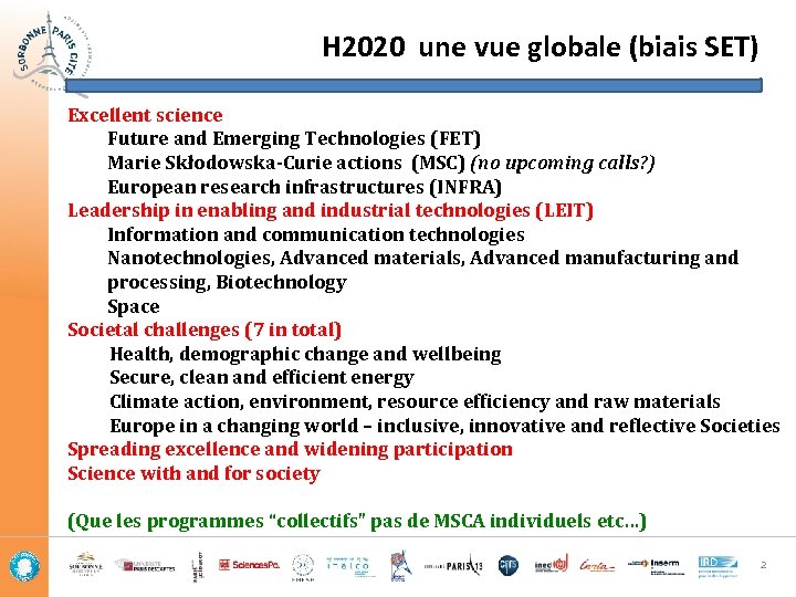 H 2020 une vue globale (biais SET) Excellent science Future and Emerging Technologies (FET)