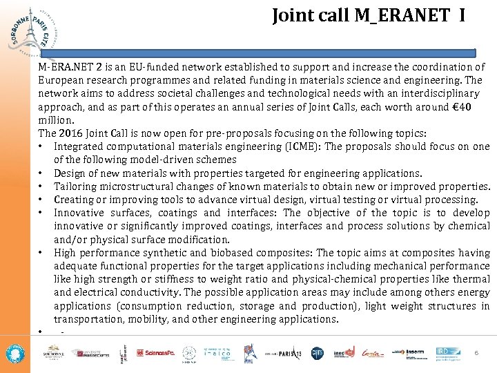 Joint call M_ERANET I M-ERA. NET 2 is an EU-funded network established to support