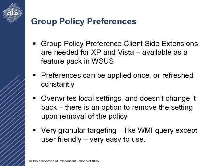 Group Policy Preferences § Group Policy Preference Client Side Extensions are needed for XP