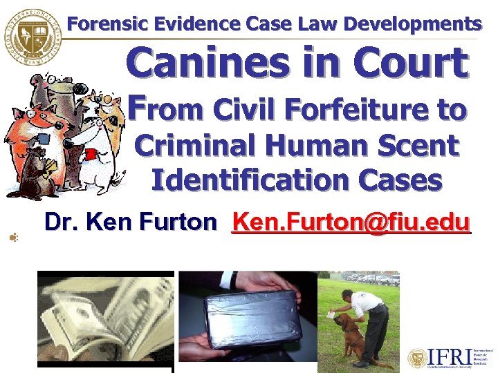 Forensic Evidence Case Law Developments Canines in Court From Civil Forfeiture to Criminal Human