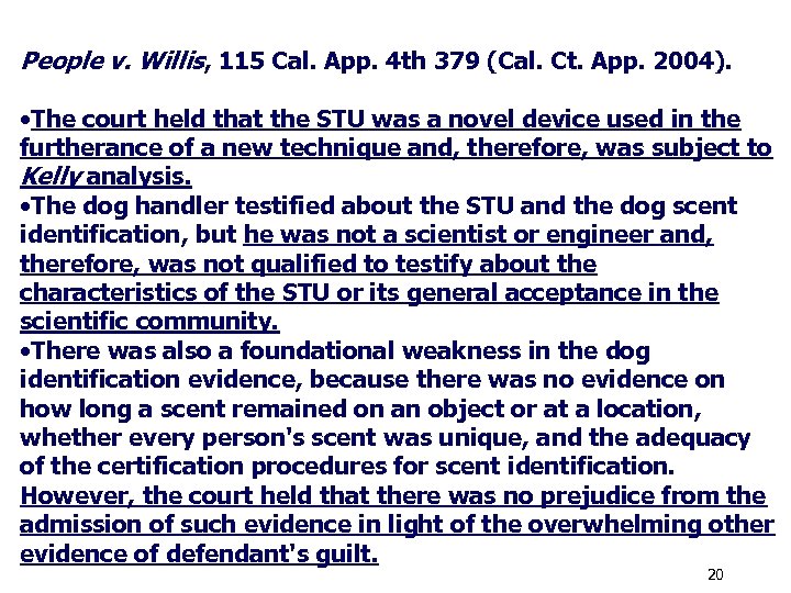 People v. Willis, 115 Cal. App. 4 th 379 (Cal. Ct. App. 2004). •