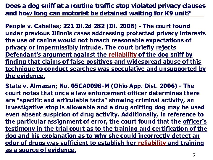 Does a dog sniff at a routine traffic stop violated privacy clauses and how