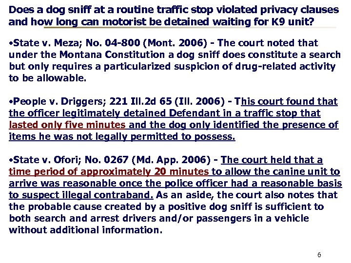 Does a dog sniff at a routine traffic stop violated privacy clauses and how