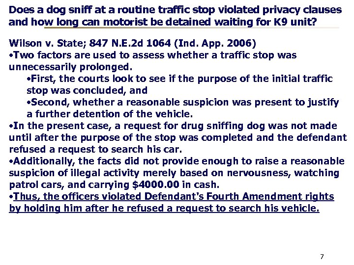 Does a dog sniff at a routine traffic stop violated privacy clauses and how