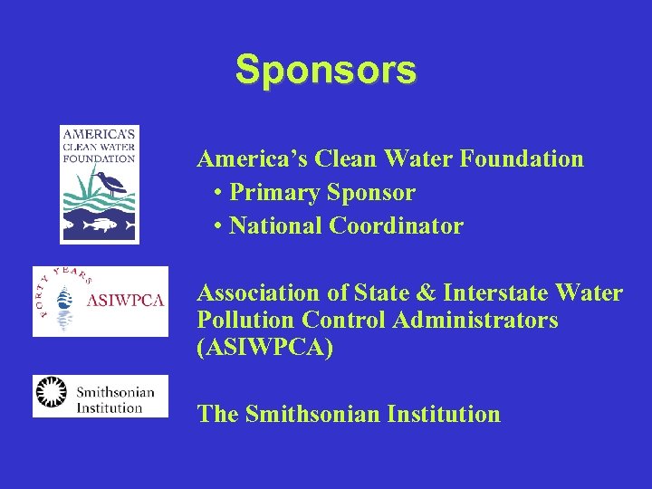 Sponsors America’s Clean Water Foundation • Primary Sponsor • National Coordinator Association of State