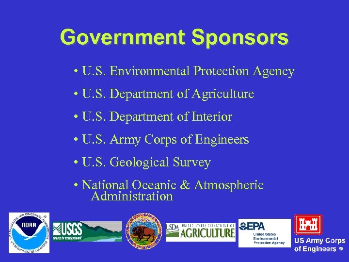Government Sponsors • U. S. Environmental Protection Agency • U. S. Department of Agriculture