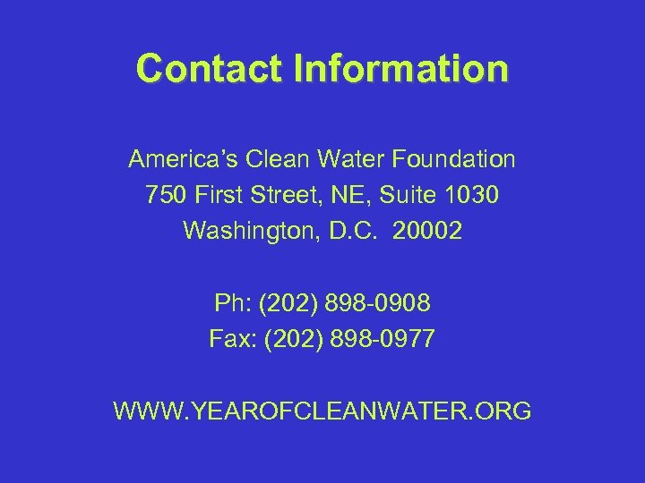 Contact Information America’s Clean Water Foundation 750 First Street, NE, Suite 1030 Washington, D.