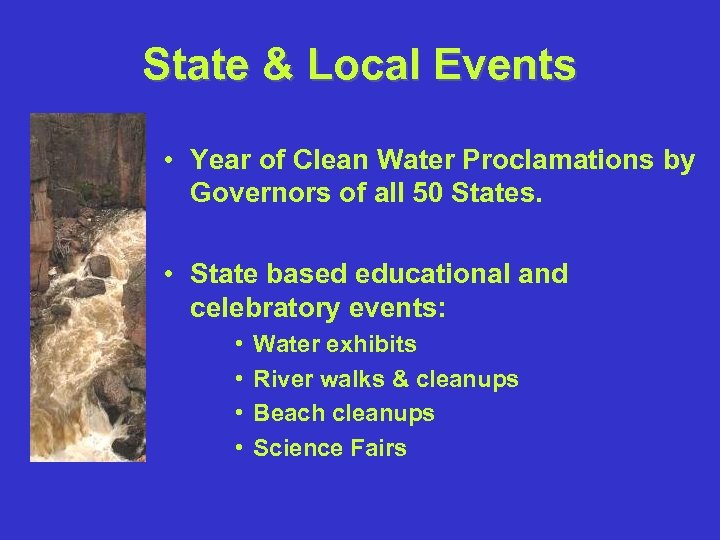 State & Local Events • Year of Clean Water Proclamations by Governors of all