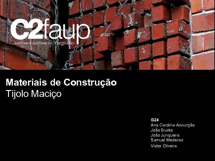 Materiais de Construção Tijolo Maciço G 24 Ana Carolina Assunção João Busko João Junqueira