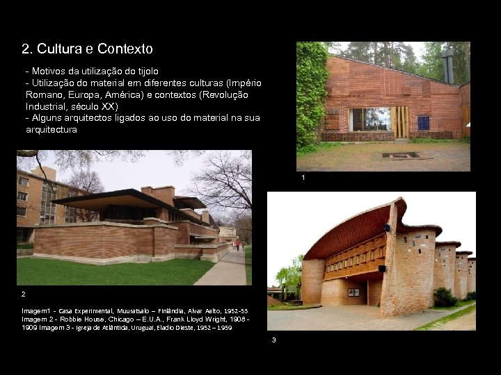 2. Cultura e Contexto - Motivos da utilização do tijolo - Utilização do material