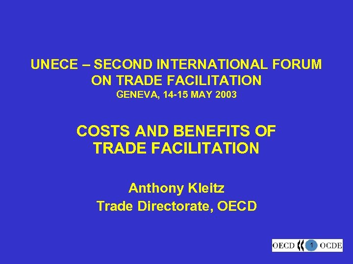 UNECE – SECOND INTERNATIONAL FORUM ON TRADE FACILITATION GENEVA, 14 -15 MAY 2003 COSTS