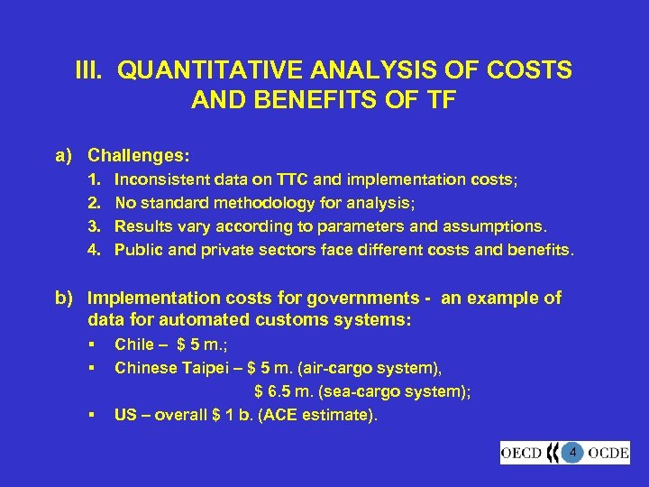 III. QUANTITATIVE ANALYSIS OF COSTS AND BENEFITS OF TF a) Challenges: 1. 2. 3.
