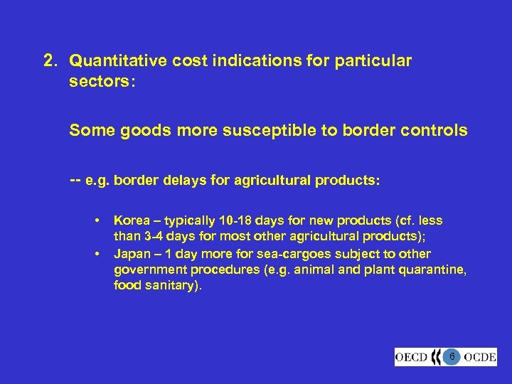 2. Quantitative cost indications for particular sectors: Some goods more susceptible to border controls