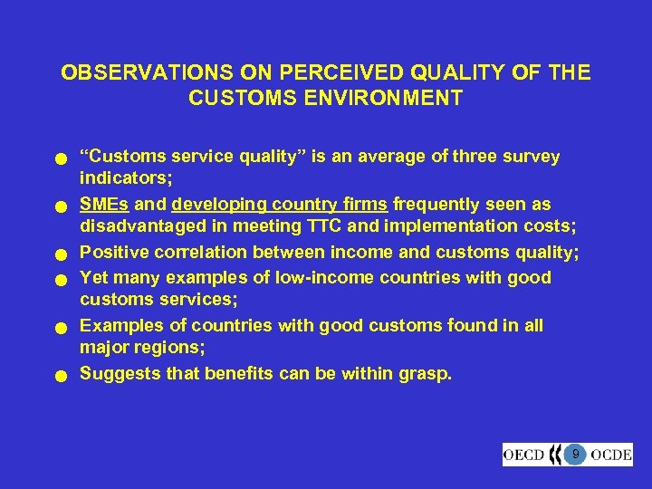 OBSERVATIONS ON PERCEIVED QUALITY OF THE CUSTOMS ENVIRONMENT n n n “Customs service quality”