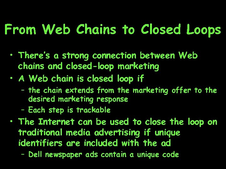 From Web Chains to Closed Loops • There’s a strong connection between Web chains