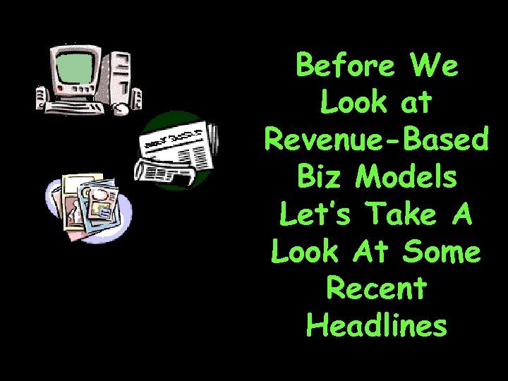 Before We Look at Revenue-Based Biz Models Let’s Take A Look At Some Recent
