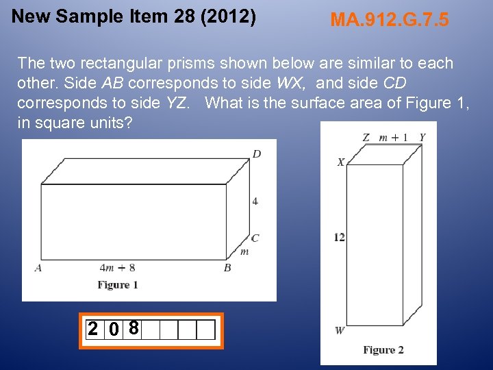 New Sample Item 28 (2012) MA. 912. G. 7. 5 The two rectangular prisms