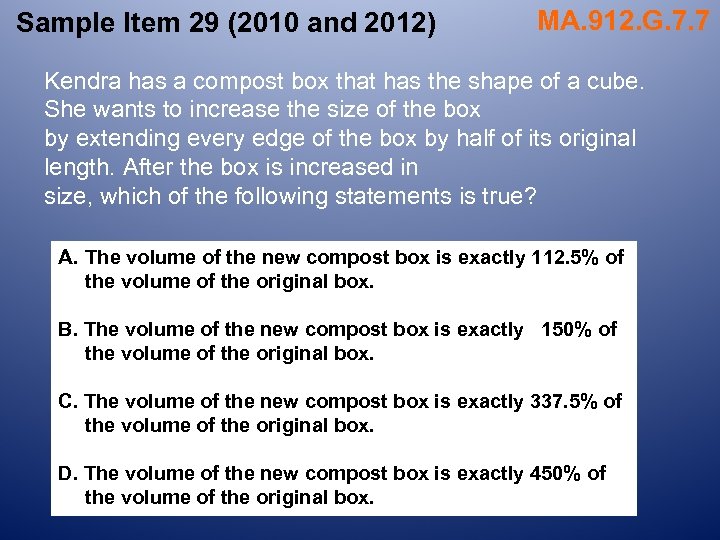 Sample Item 29 (2010 and 2012) MA. 912. G. 7. 7 Kendra has a