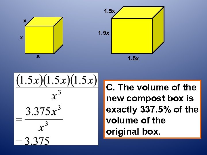 1. 5 x x x 1. 5 x C. The volume of the new