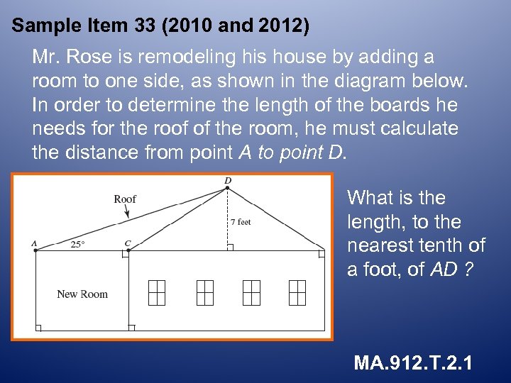 Sample Item 33 (2010 and 2012) Mr. Rose is remodeling his house by adding