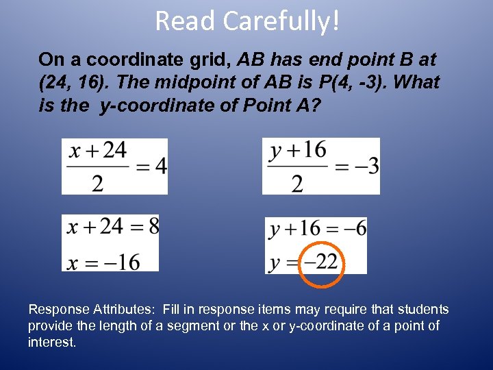 Read Carefully! On a coordinate grid, AB has end point B at (24, 16).