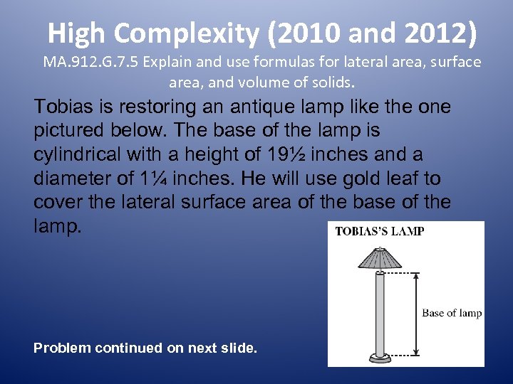 High Complexity (2010 and 2012) MA. 912. G. 7. 5 Explain and use formulas
