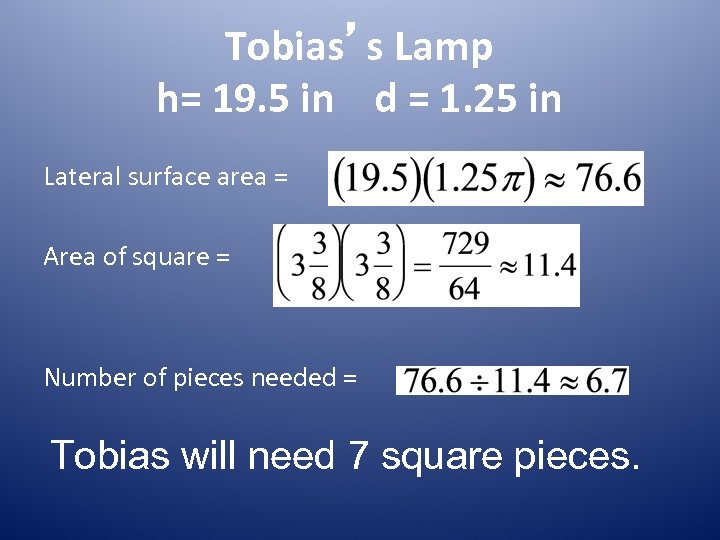 Tobias’s Lamp h= 19. 5 in d = 1. 25 in Lateral surface area