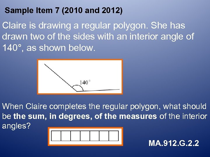 Sample Item 7 (2010 and 2012) Claire is drawing a regular polygon. She has
