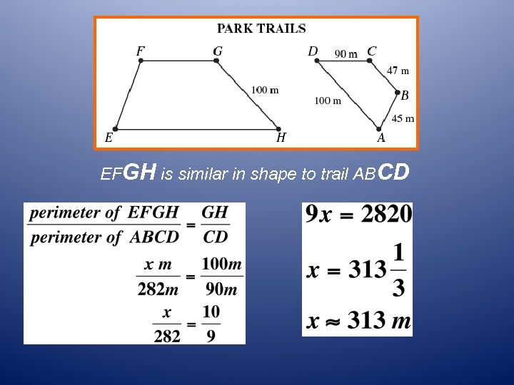 EFGH is similar in shape to trail ABCD 