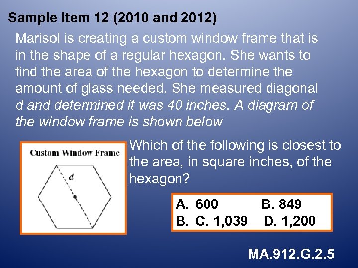 Sample Item 12 (2010 and 2012) Marisol is creating a custom window frame that