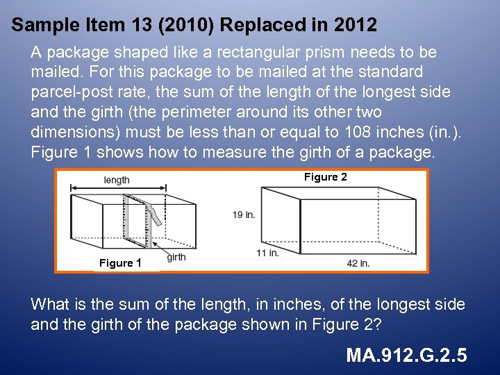 Sample Item 13 (2010) Replaced in 2012 A package shaped like a rectangular prism